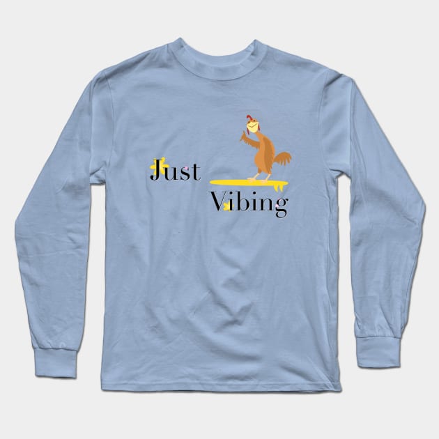 Just Vibing Chicken Joe Long Sleeve T-Shirt by Just Vibing Chicken Joe